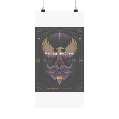 Harness the Chaos - Matte Vertical Posters