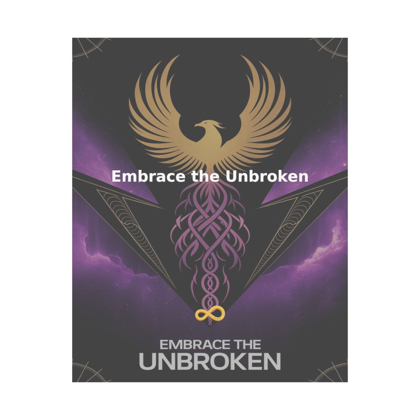 Embrace the Unbroken - Matte Vertical Posters