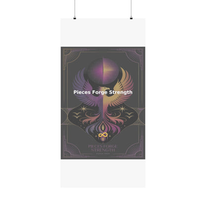 Pieces Forge Strength - Matte Vertical Posters