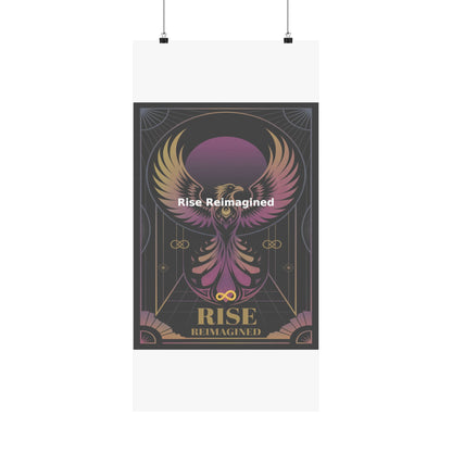 Rise Reimagined - Matte Vertical Posters