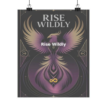 Rise Wildly - Matte Vertical Posters