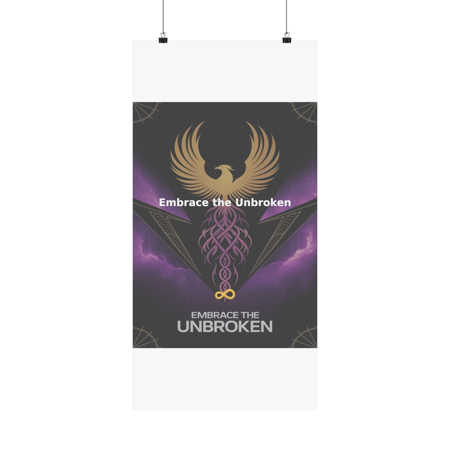 Embrace the Unbroken - Matte Vertical Posters