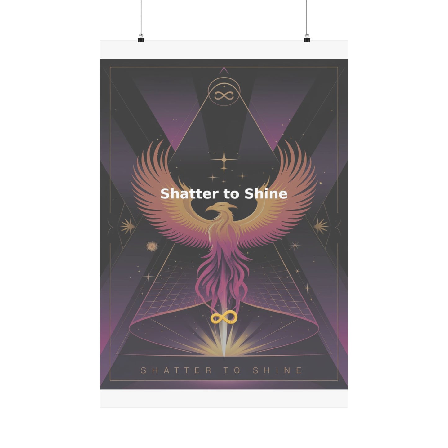 Shatter to Shine - Matte Vertical Posters