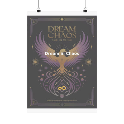 Dream in Chaos - Matte Vertical Posters