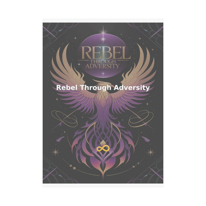 Rebel Through Adversity - Matte Vertical Posters