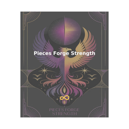 Pieces Forge Strength - Matte Vertical Posters
