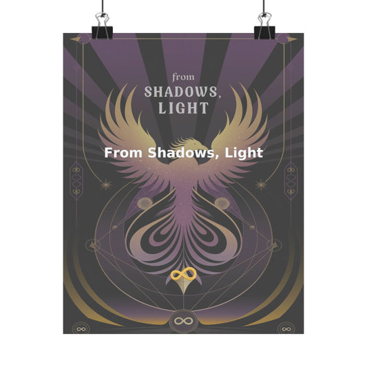 From Shadows, Light - Matte Vertical Posters