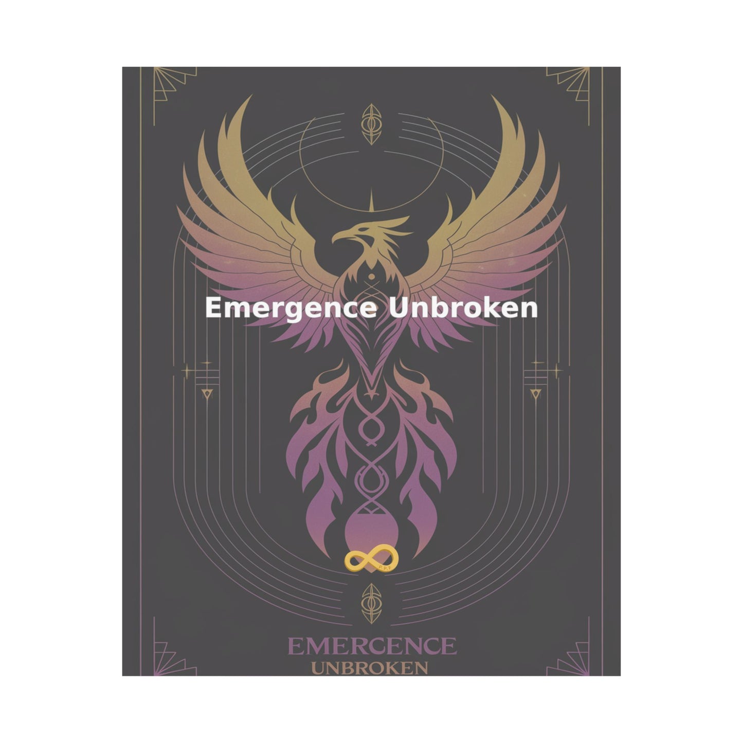 Emergence Unbroken - Matte Vertical Posters