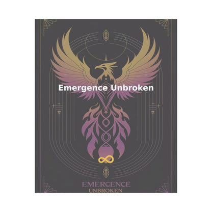 Emergence Unbroken - Matte Vertical Posters