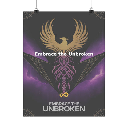 Embrace the Unbroken - Matte Vertical Posters