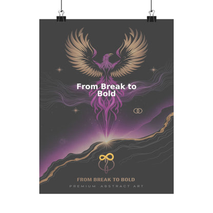From Break to Bold - Matte Vertical Posters