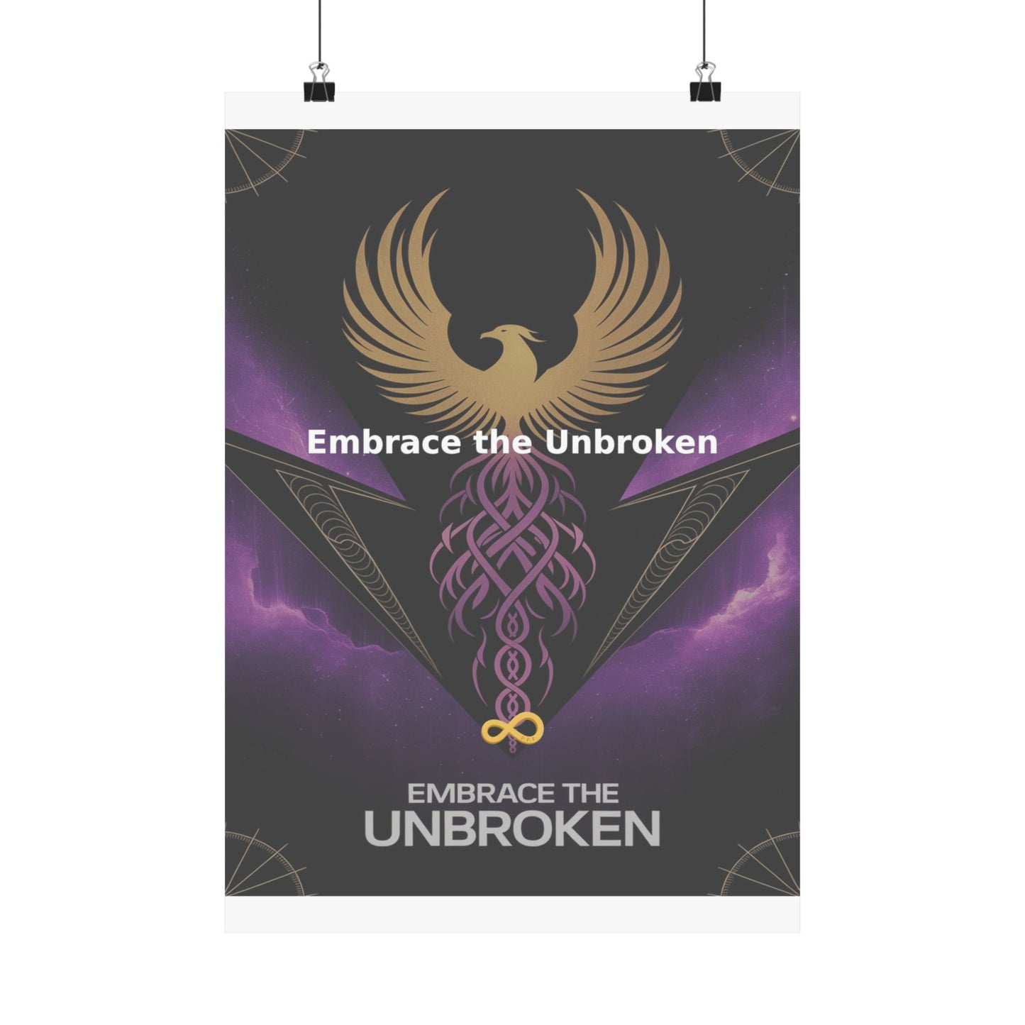 Embrace the Unbroken - Matte Vertical Posters