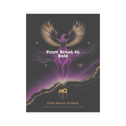 From Break to Bold - Matte Vertical Posters
