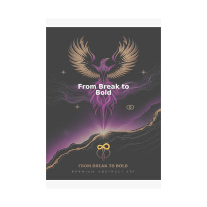 From Break to Bold - Matte Vertical Posters