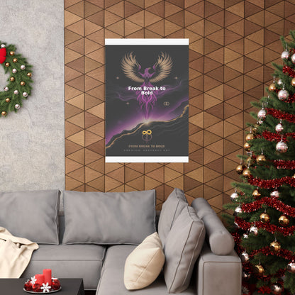 From Break to Bold - Matte Vertical Posters