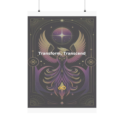 Transform, Transcend - Matte Vertical Posters