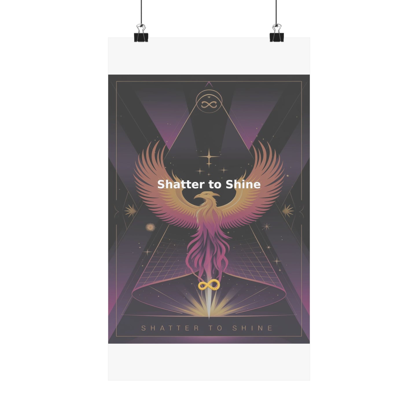 Shatter to Shine - Matte Vertical Posters