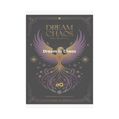 Dream in Chaos - Matte Vertical Posters