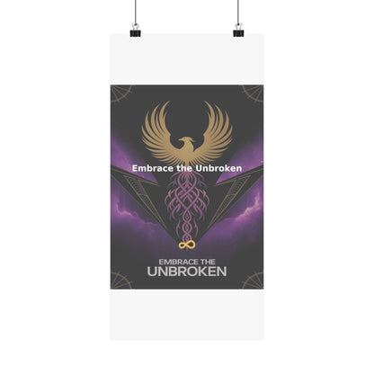 Embrace the Unbroken - Matte Vertical Posters
