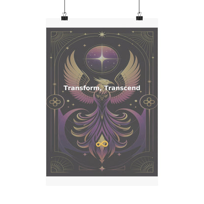 Transform, Transcend - Matte Vertical Posters