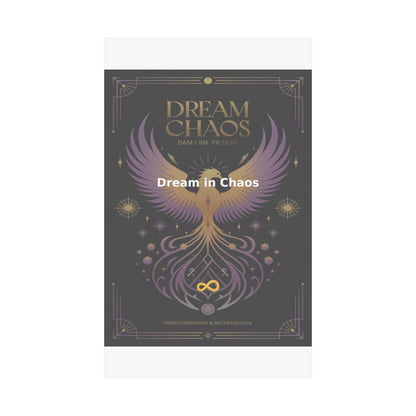Dream in Chaos - Matte Vertical Posters