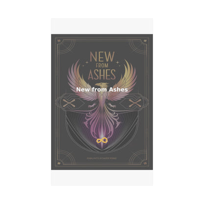 New from Ashes - Matte Vertical Posters