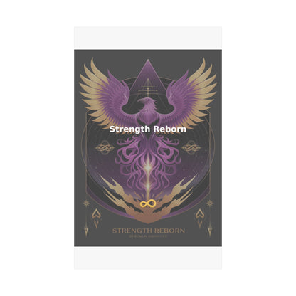 Strength Reborn - Matte Vertical Posters