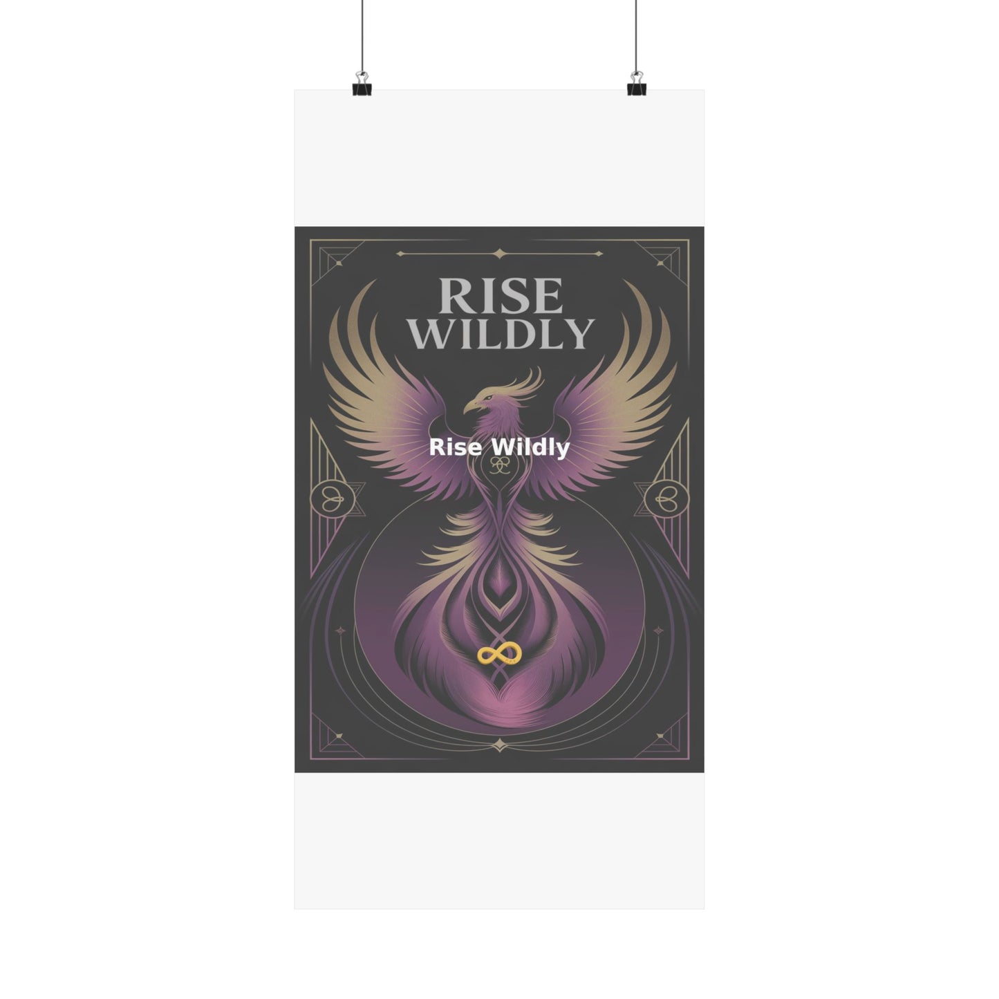 Rise Wildly - Matte Vertical Posters