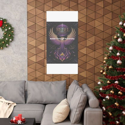 Rebel Through Adversity - Matte Vertical Posters