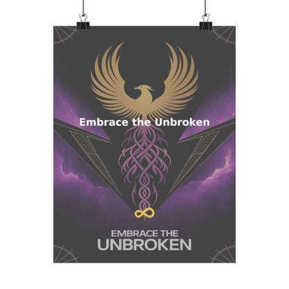Embrace the Unbroken - Matte Vertical Posters