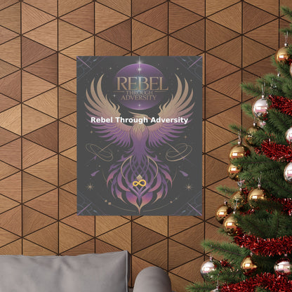 Rebel Through Adversity - Matte Vertical Posters