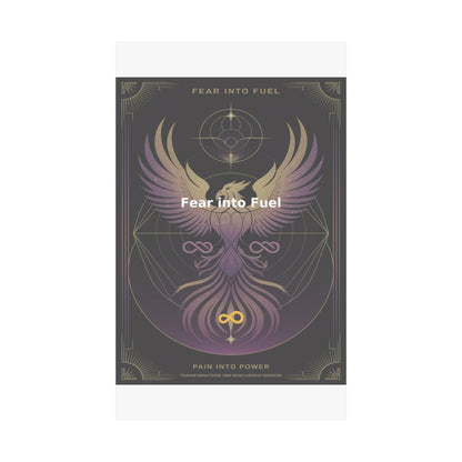 Fear into Fuel - Matte Vertical Posters