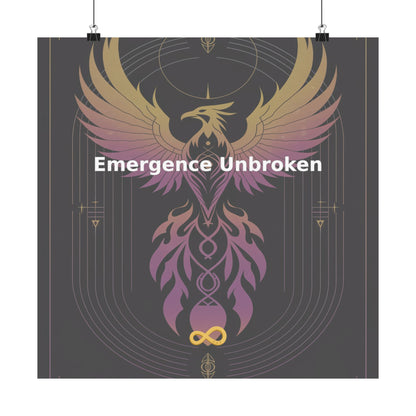 Emergence Unbroken - Matte Vertical Posters