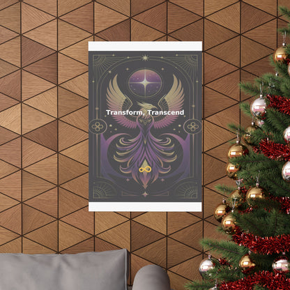 Transform, Transcend - Matte Vertical Posters