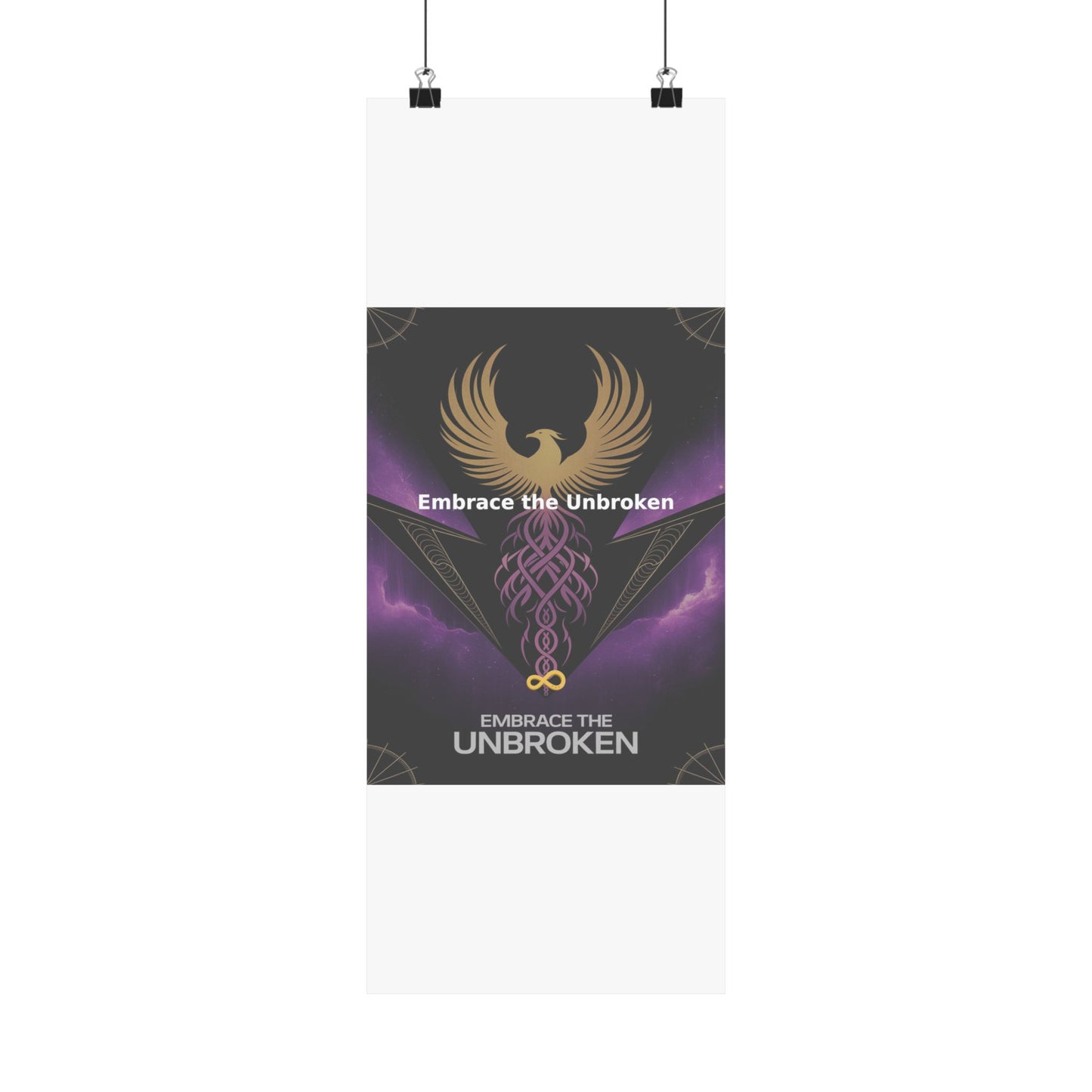 Embrace the Unbroken - Matte Vertical Posters