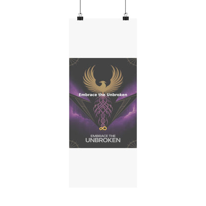 Embrace the Unbroken - Matte Vertical Posters